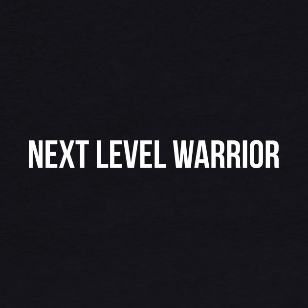 Next Level Warrior Shirt by NextLevelWarrior